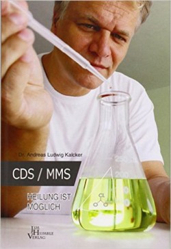 CDS / MMS Heilung ist möglich von Dr. Andreas Ludwig Kalcker